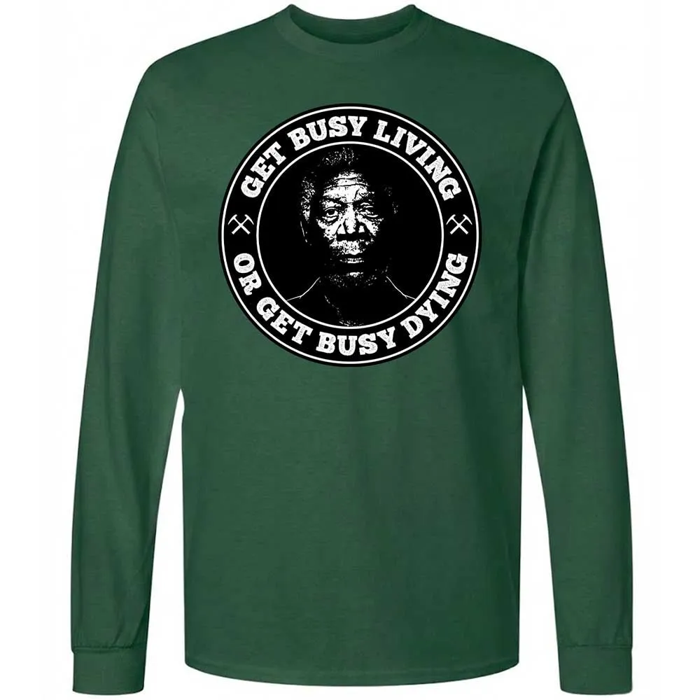 Get Busy Living or Get Busy Dying - Forest Green - 14