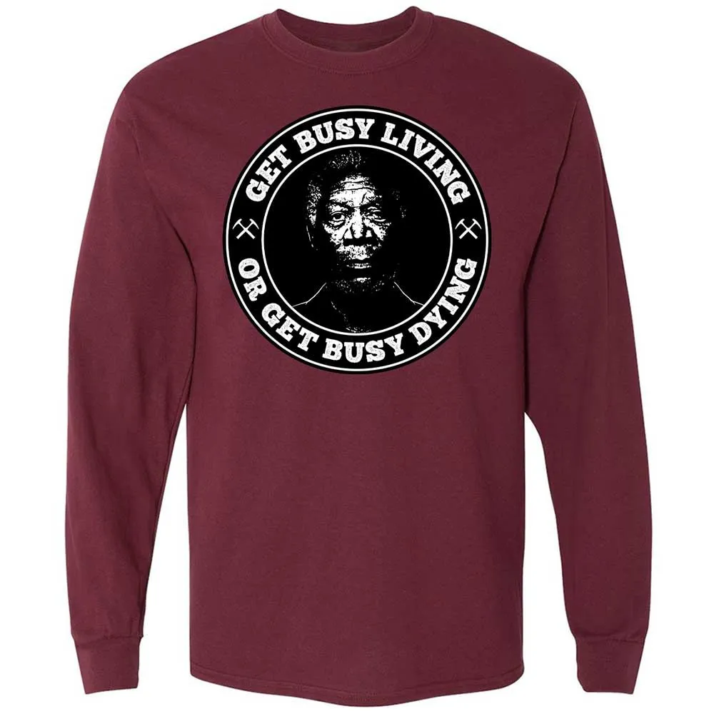 Get Busy Living or Get Busy Dying - Maroon - 16