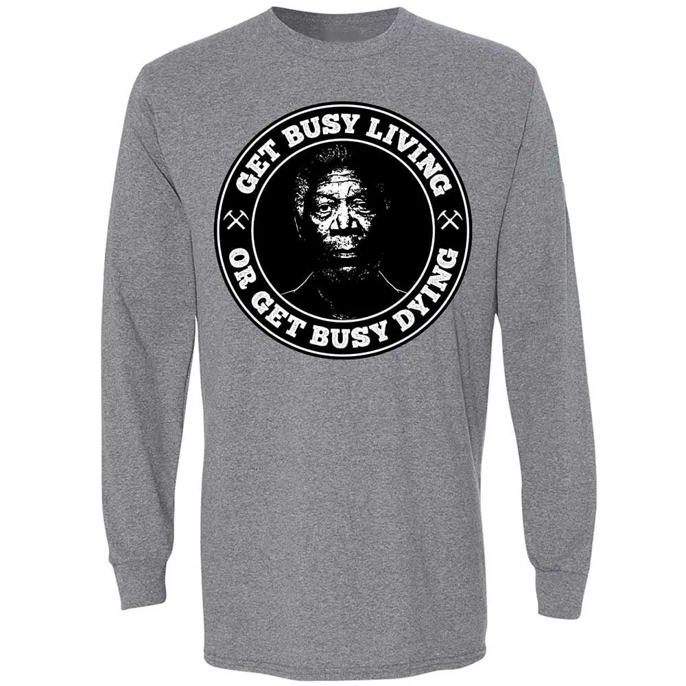 Get Busy Living or Get Busy Dying - Graphite Heather - 18