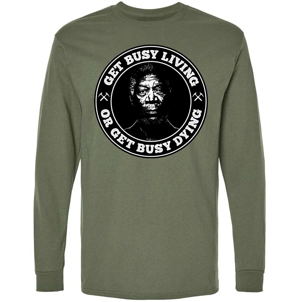 Get Busy Living or Get Busy Dying - Military Green - 19