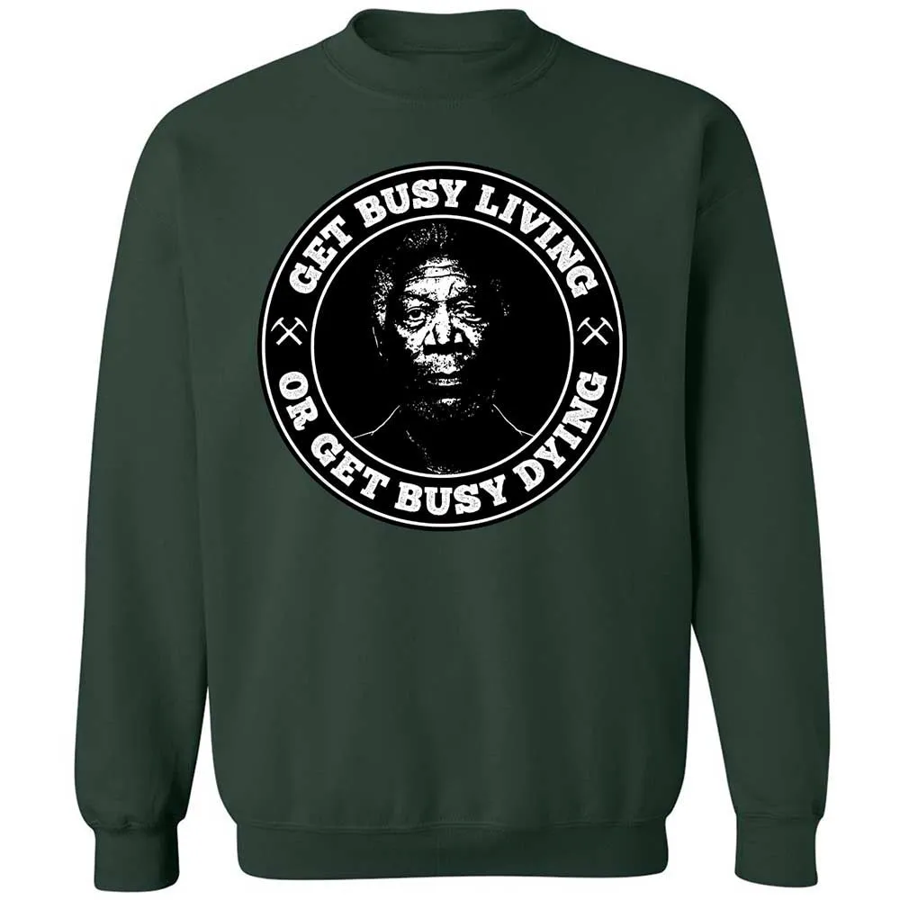 Get Busy Living or Get Busy Dying - Forest Green - 17