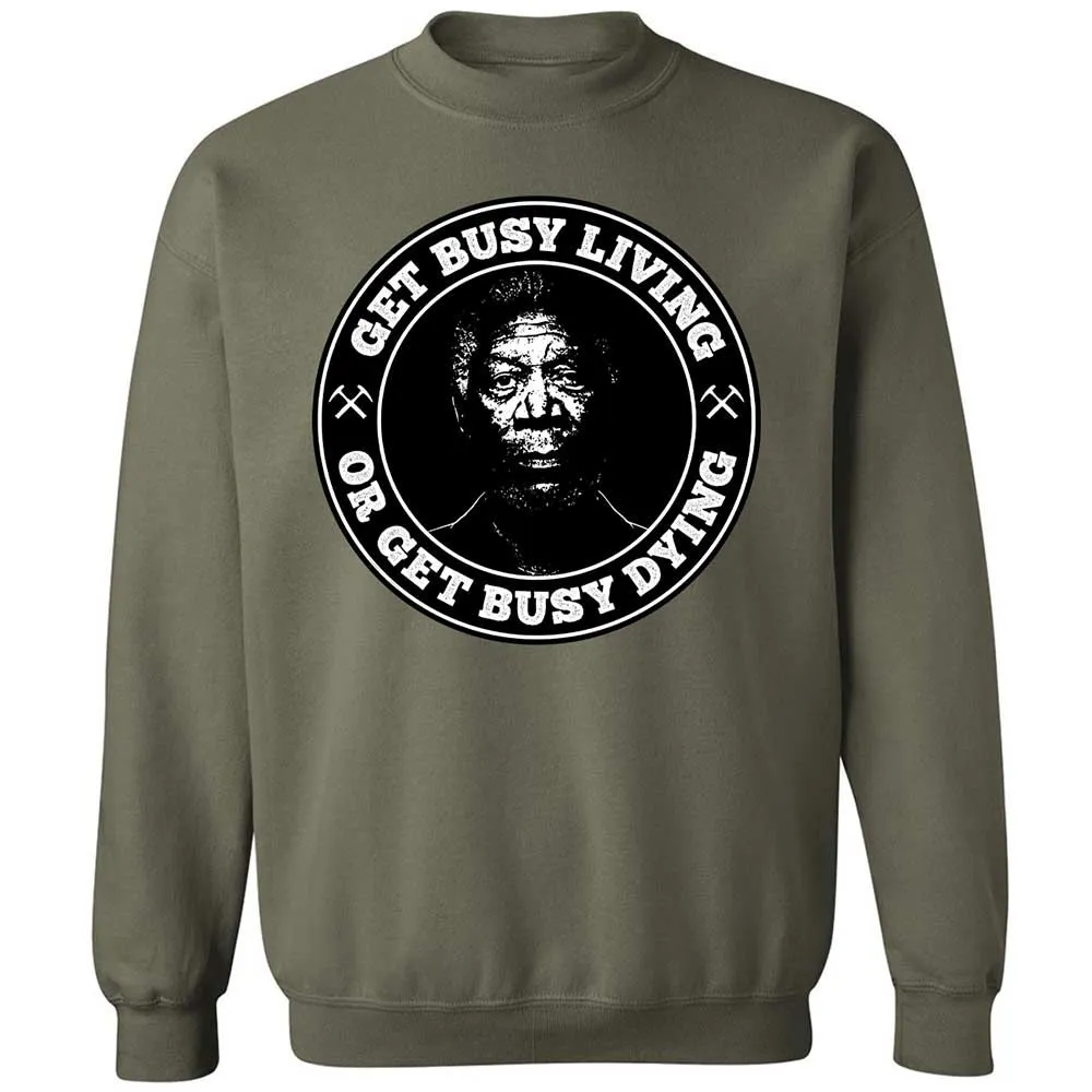Get Busy Living or Get Busy Dying - Military Green - 21