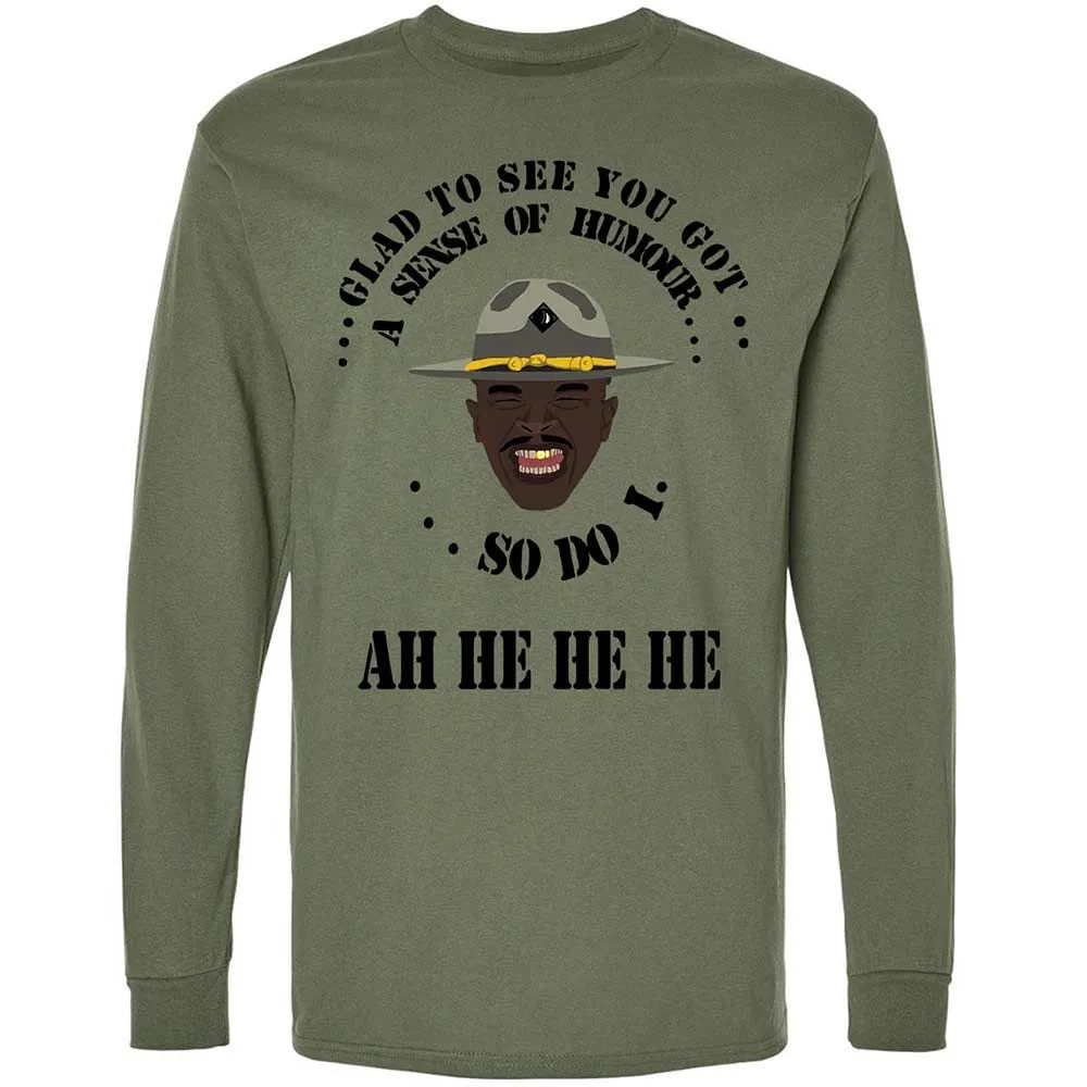 I'm glad to see you got a sense of humor - Military Green - 19