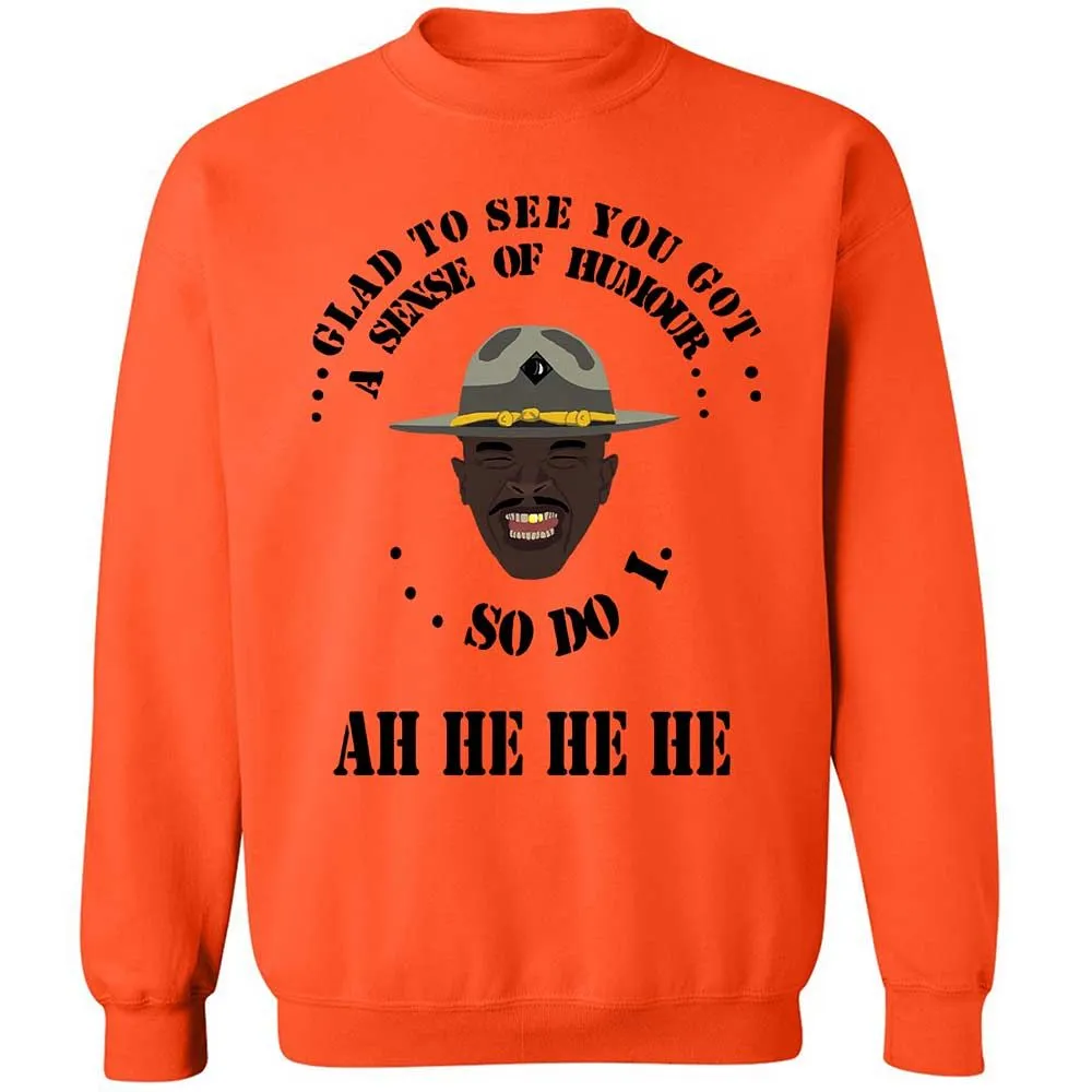 I'm glad to see you got a sense of humor - Orange - 12