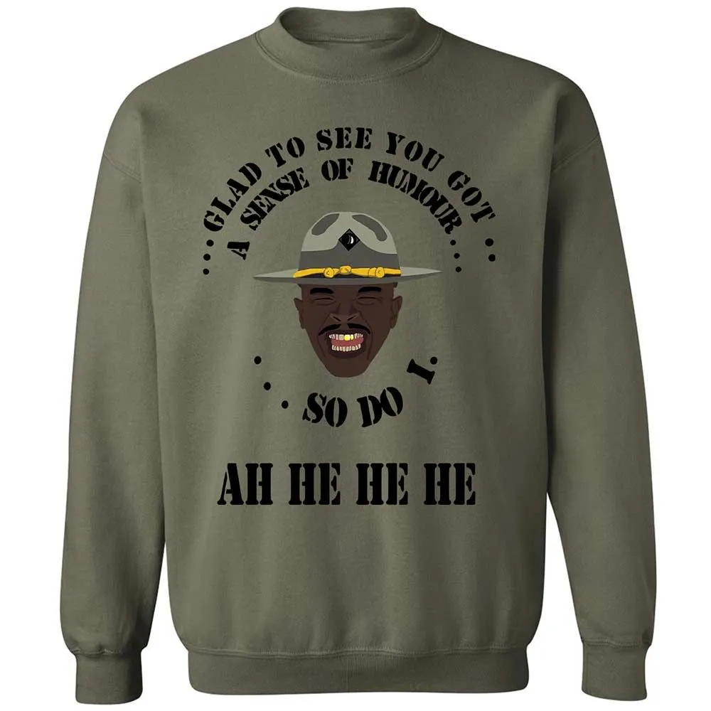 I'm glad to see you got a sense of humor - Military Green - 21