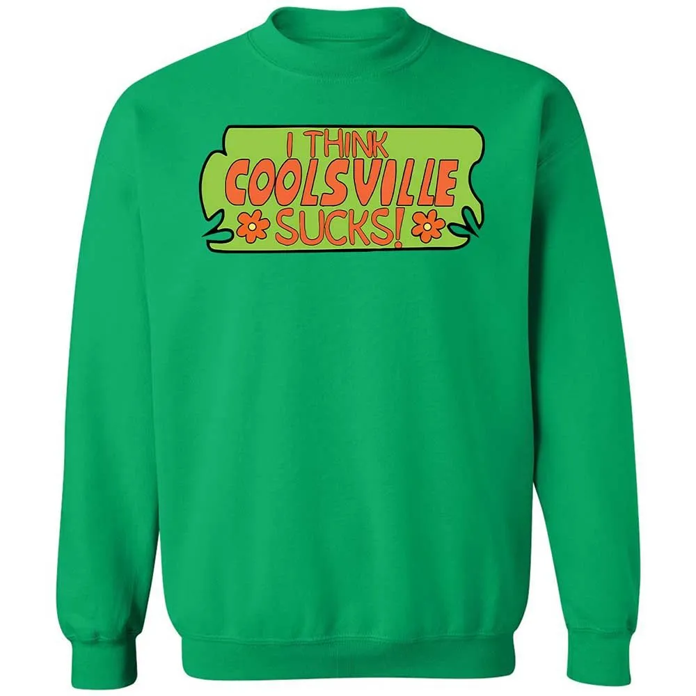 I Think Coolsville Sucks - Irish Green - 13