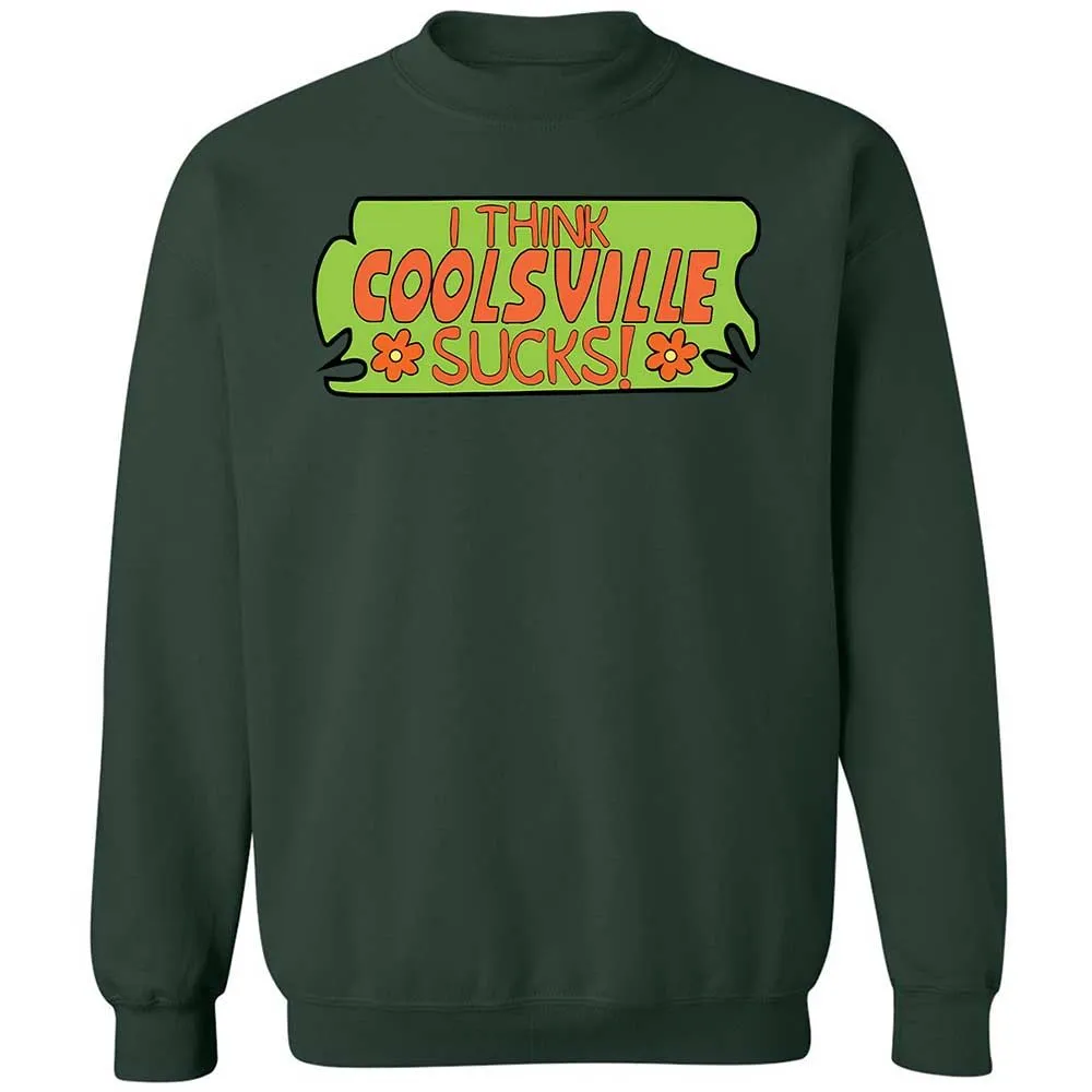 I Think Coolsville Sucks - Forest Green - 17
