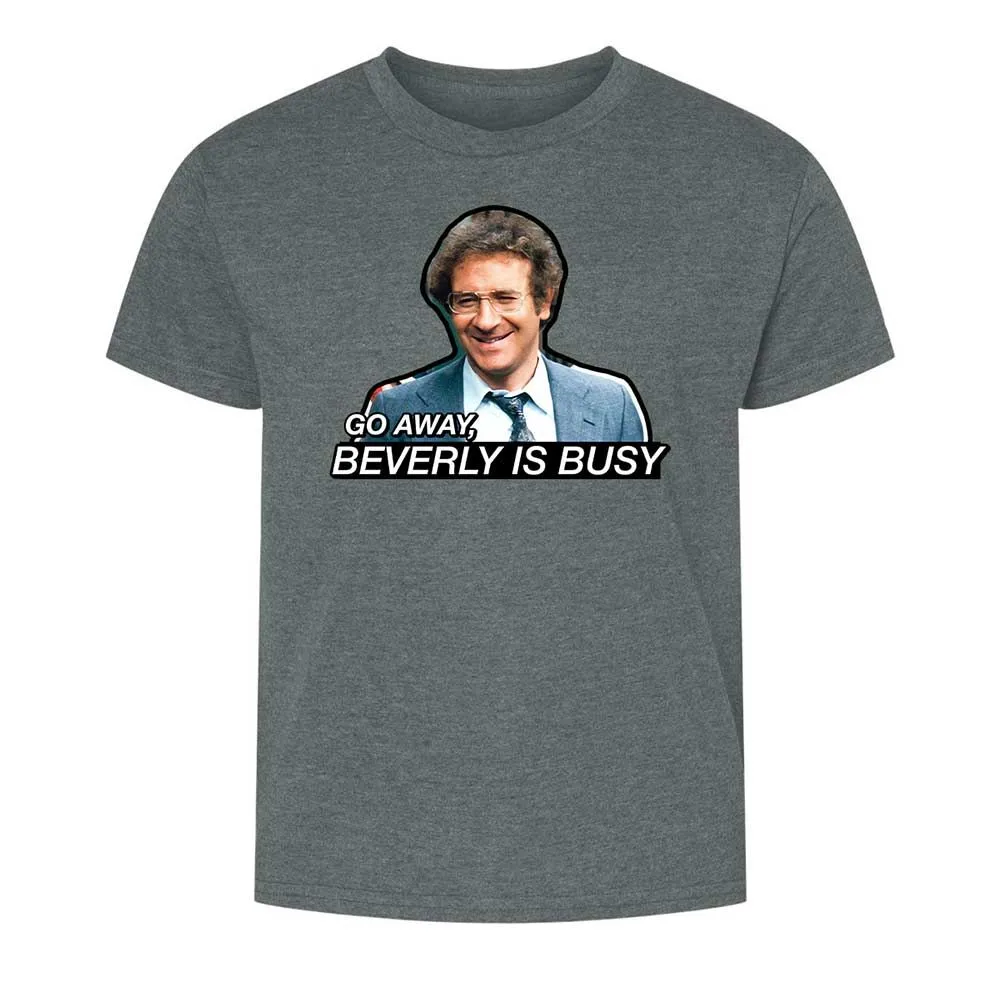 Go Away, Beverly is Busy - Dark Heather - 16