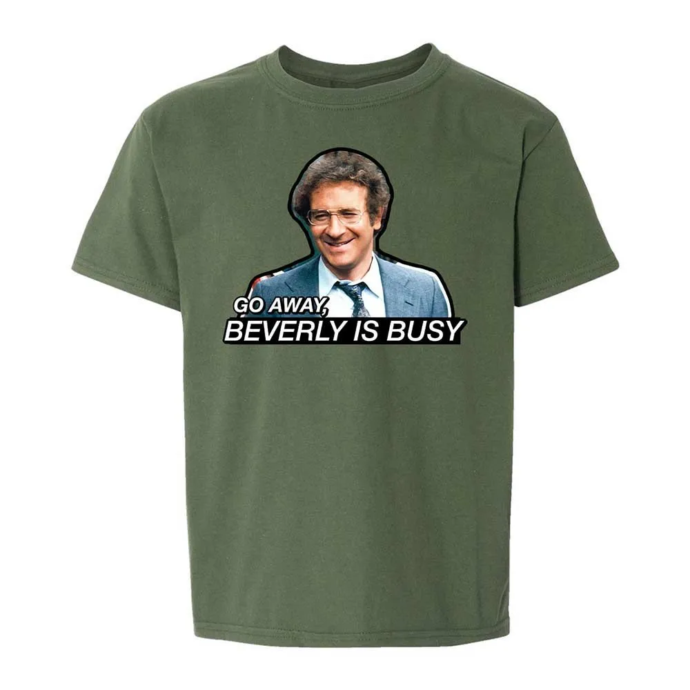 Go Away, Beverly is Busy - Military Green - 20