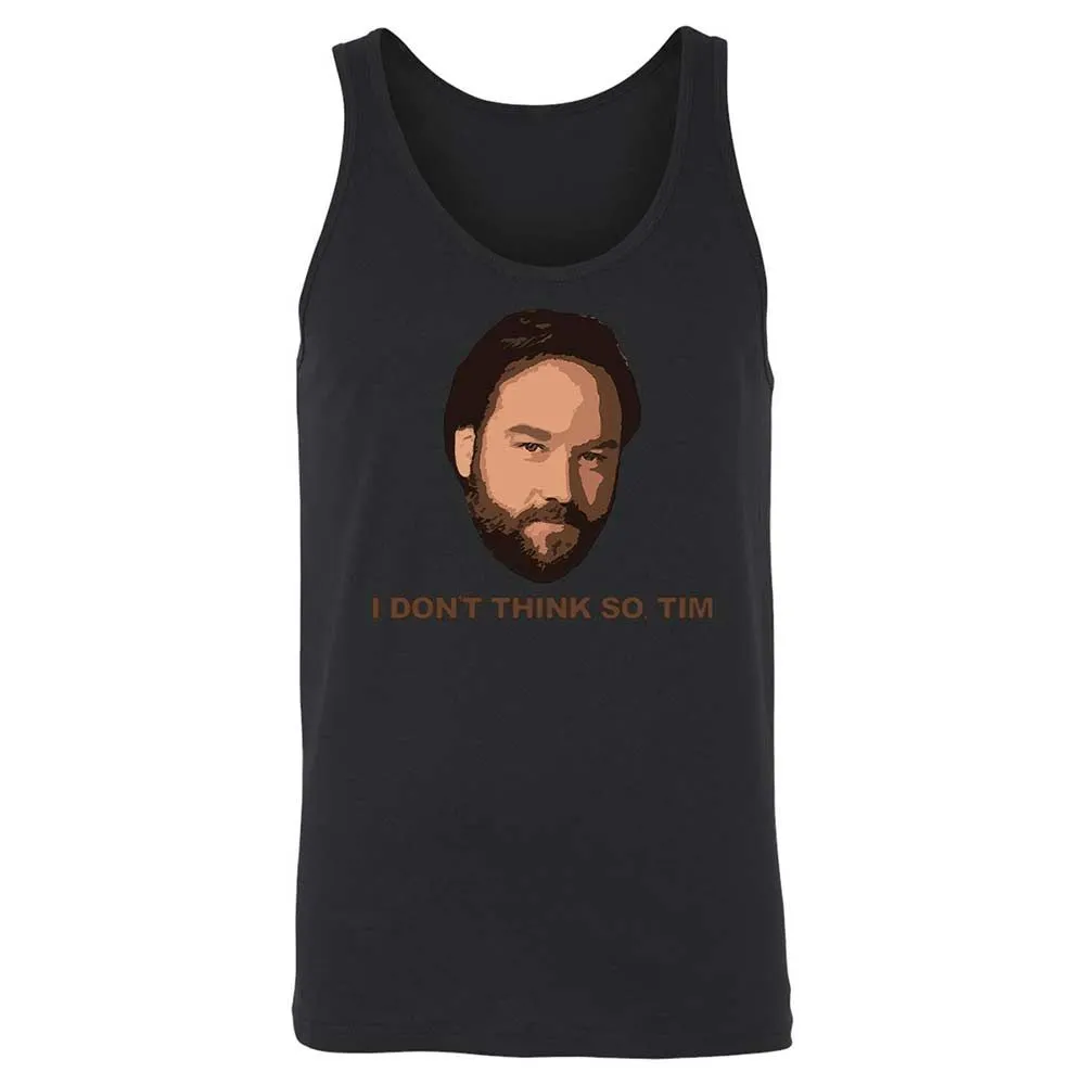 I Don't Think So Tim - Black - 7