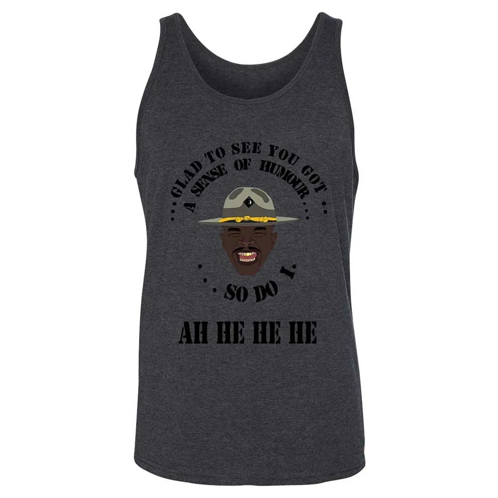 I'm glad to see you got a sense of humor - Dark Grey Heather - 10
