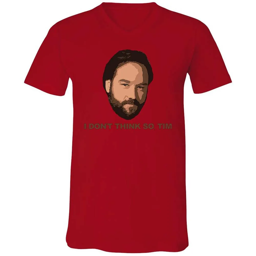 I Don't Think So Tim - Red - 5