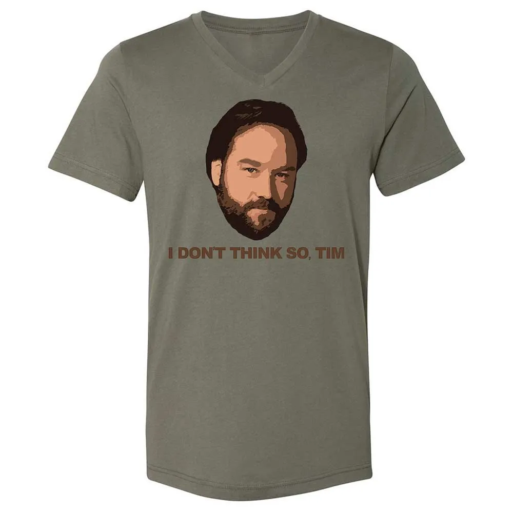 I Don't Think So Tim - Military Green - 15