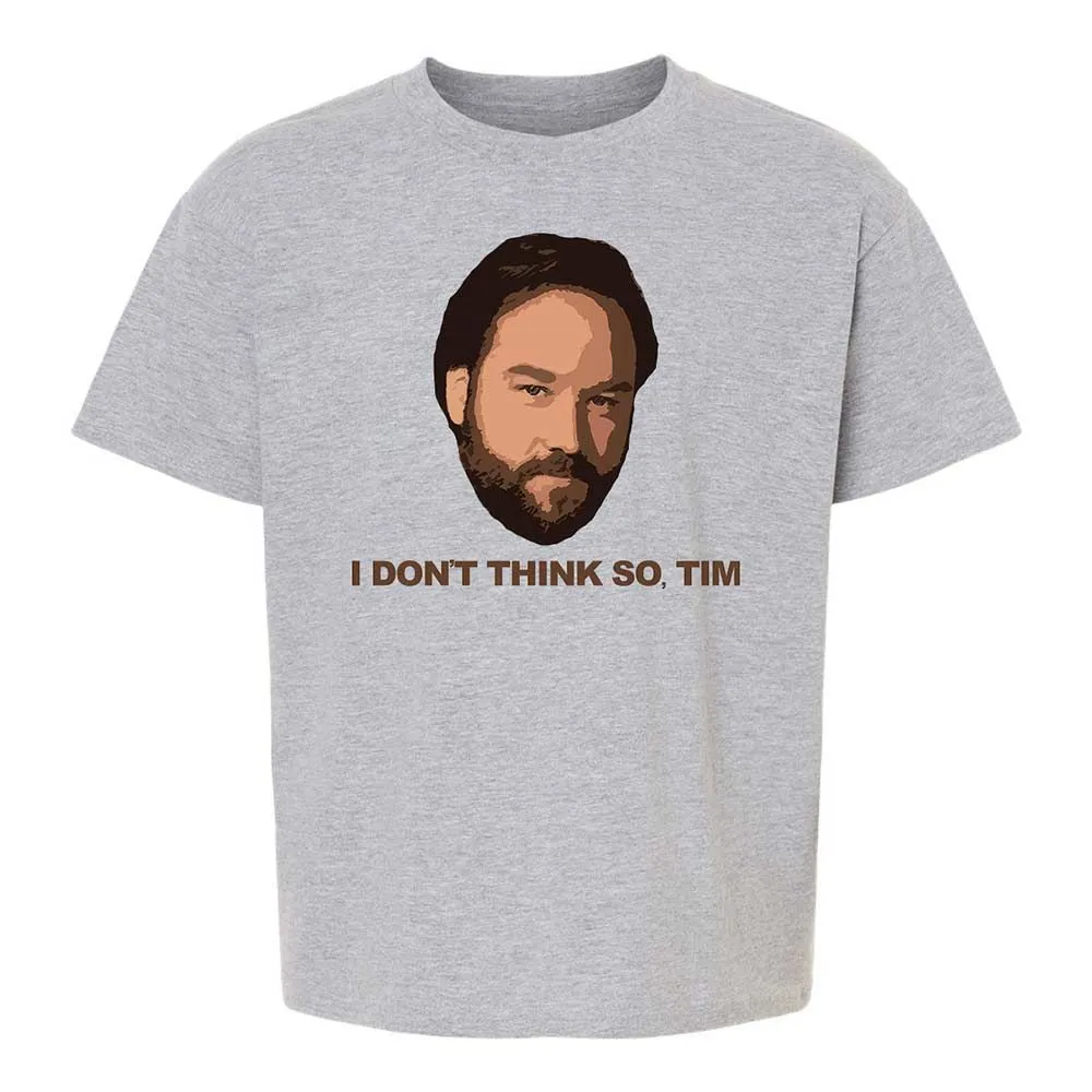 I Don't Think So Tim - Sport Grey - 2