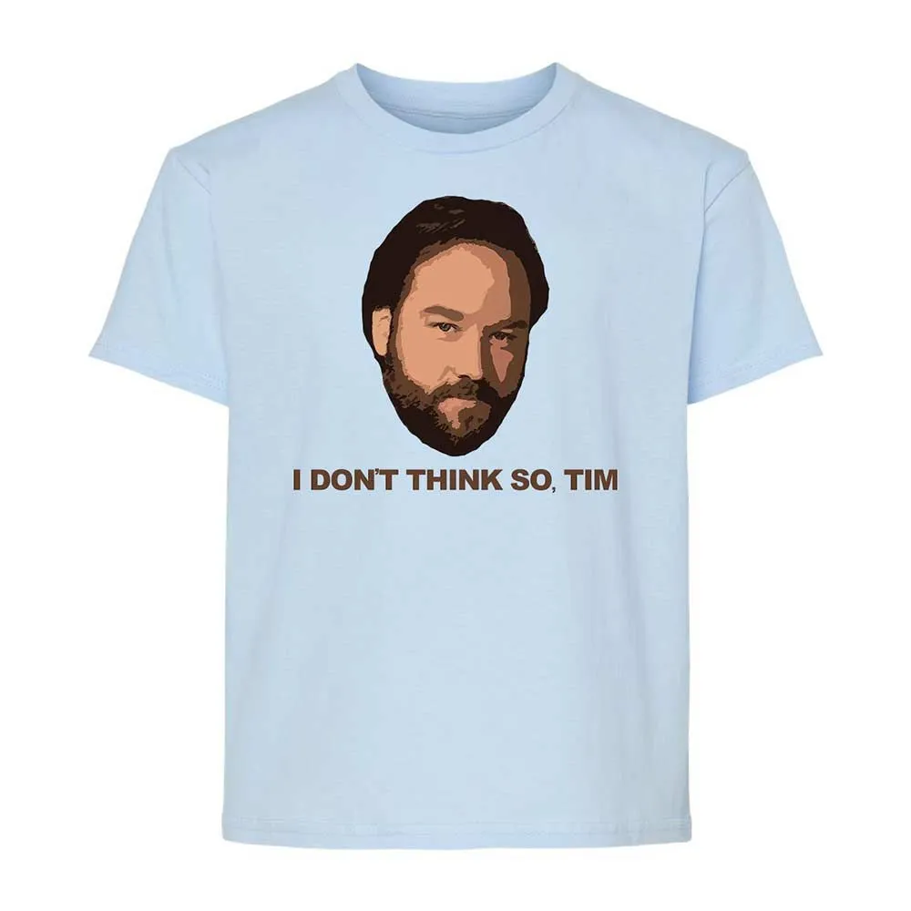 I Don't Think So Tim - Light Blue - 3