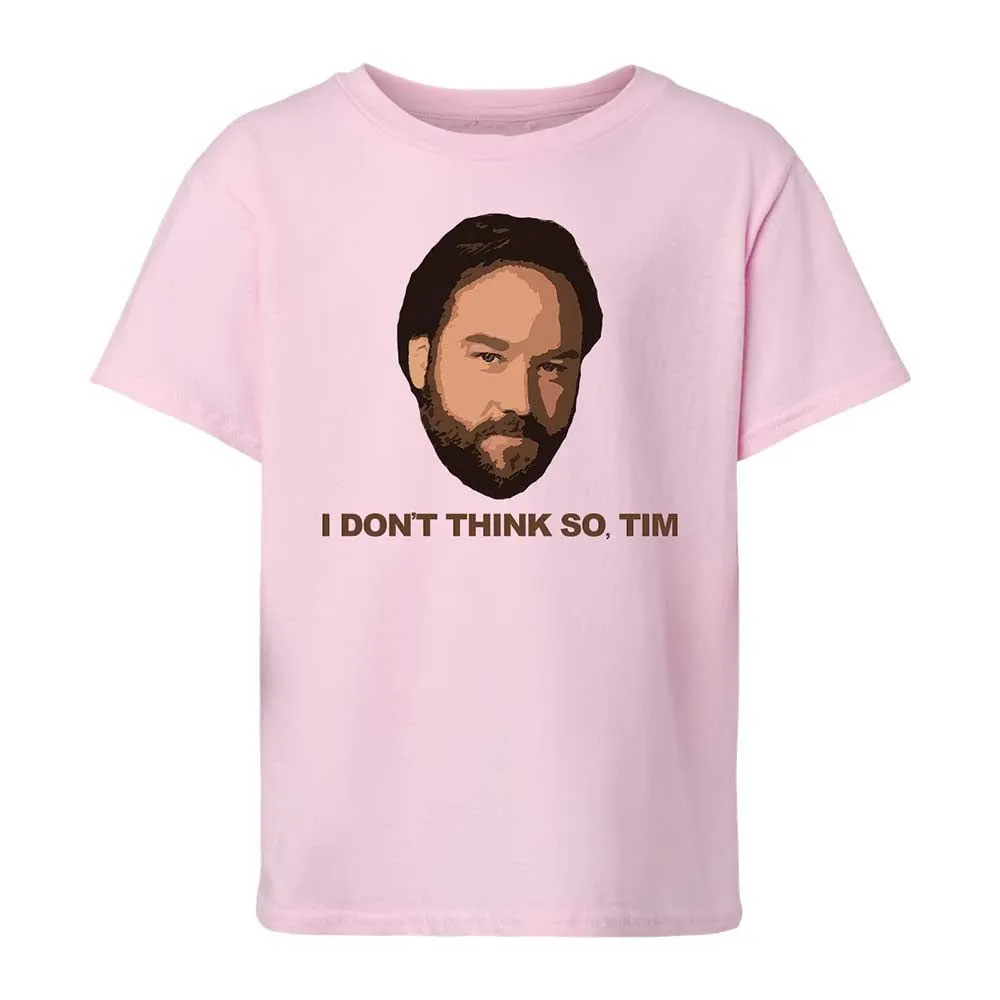 I Don't Think So Tim - Light Pink - 5