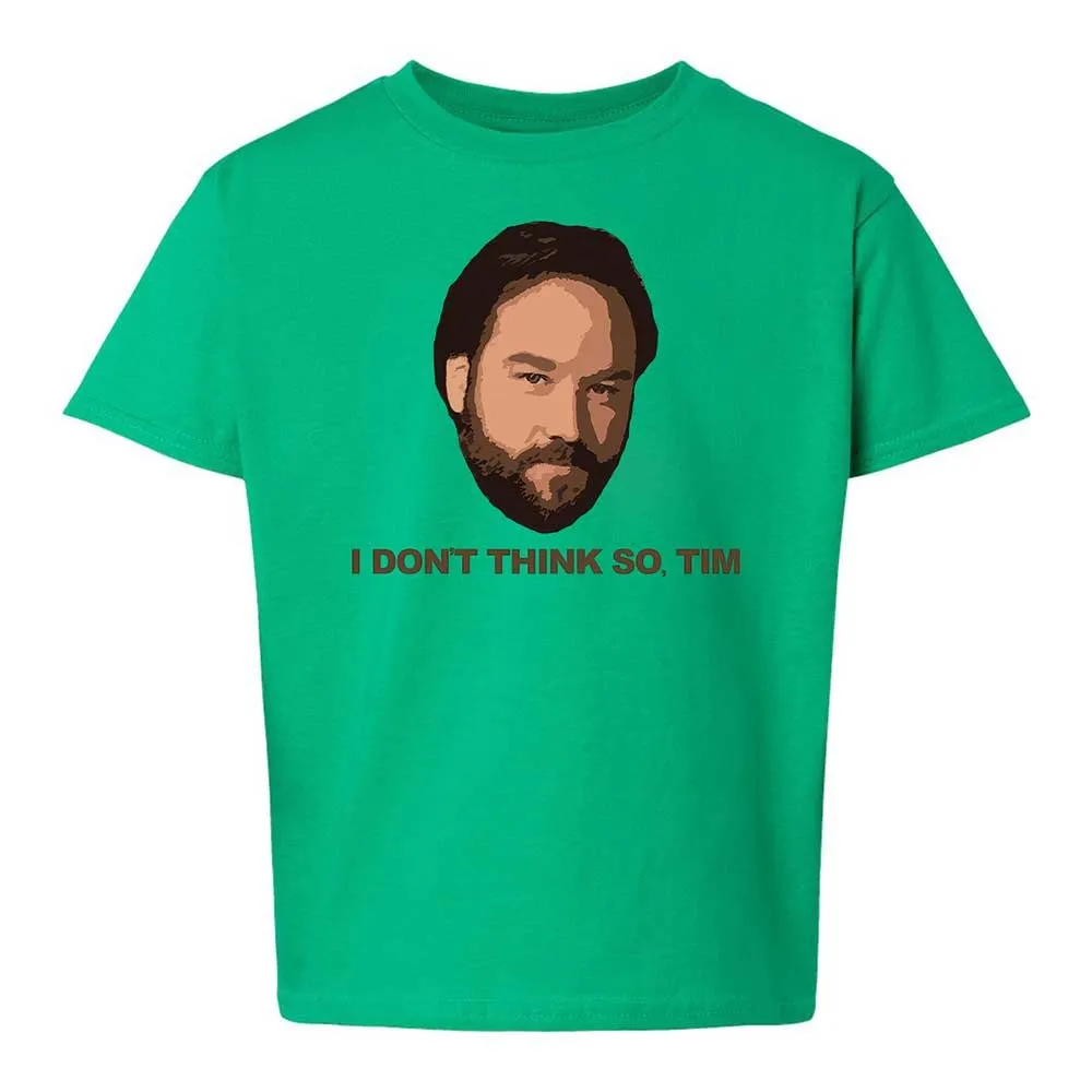 I Don't Think So Tim - Irish Green - 12