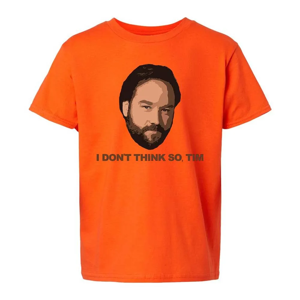 I Don't Think So Tim - Orange - 13
