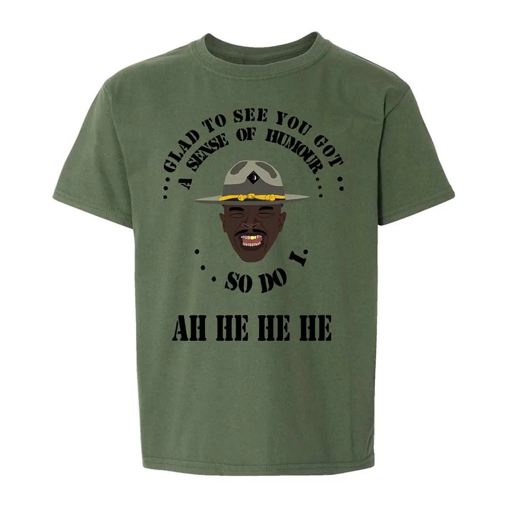 I'm glad to see you got a sense of humor - Military Green - 20