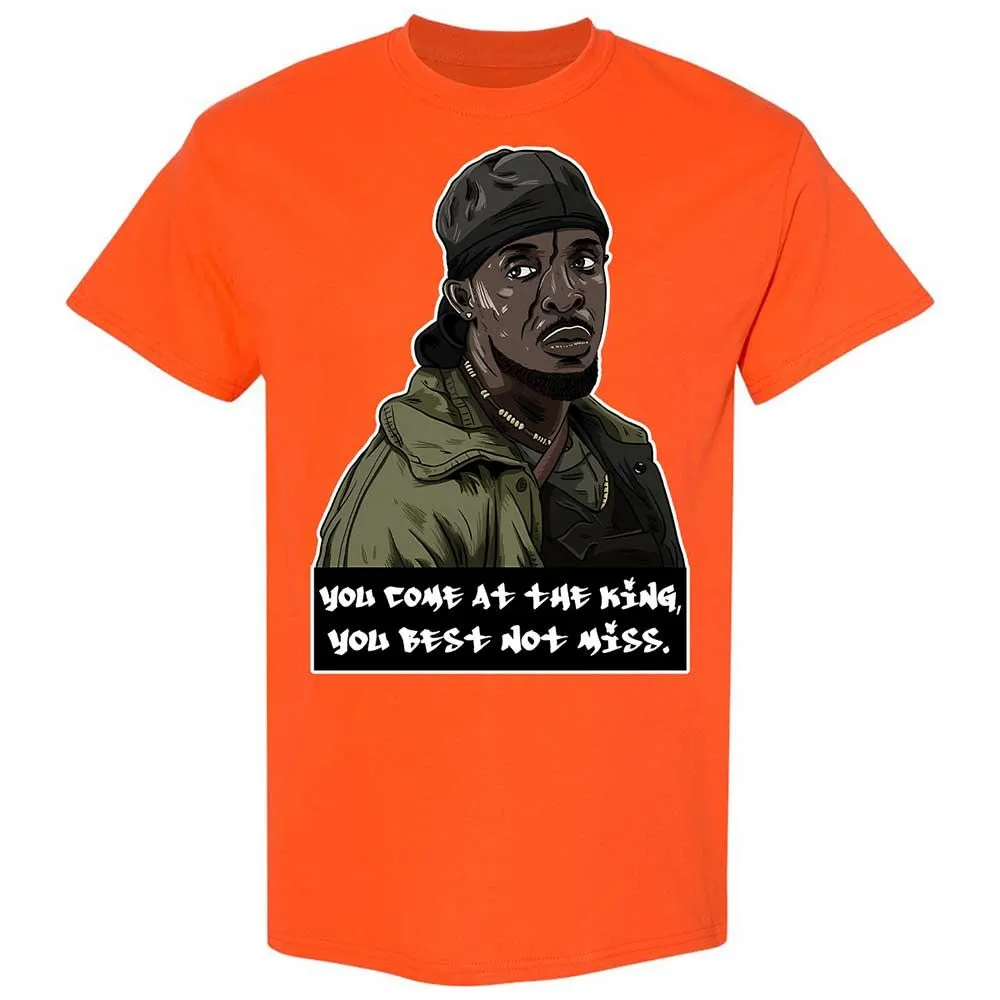 You come at the king, you best not miss - Orange - 17