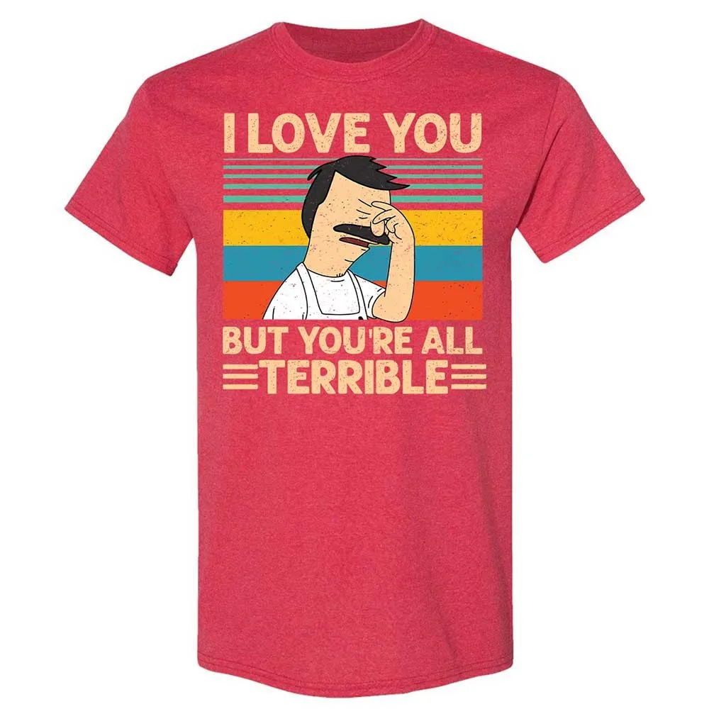 I love you but you're all Terrible - Heather Red - 11