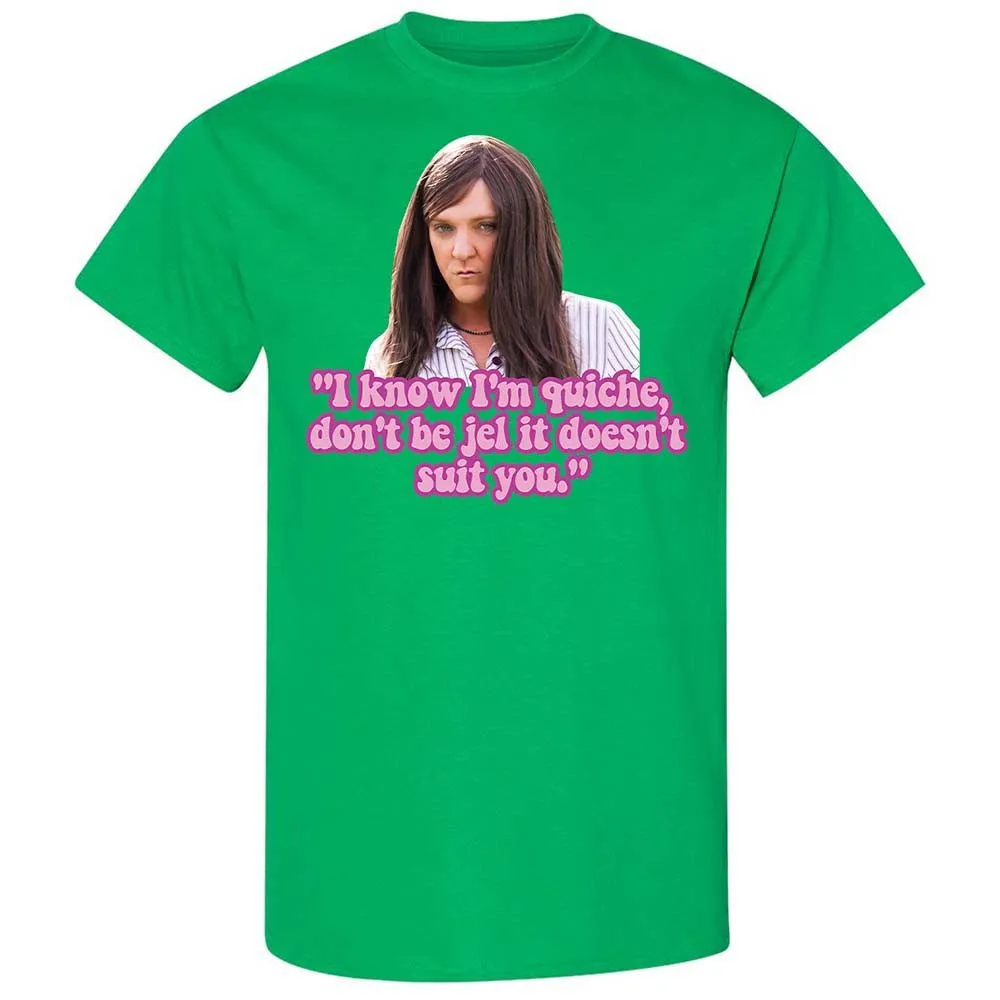 I know I'm quiche - Irish Green - 13