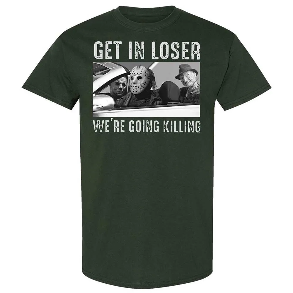 Get In Loser We're Going Killing - Forest Green - 5