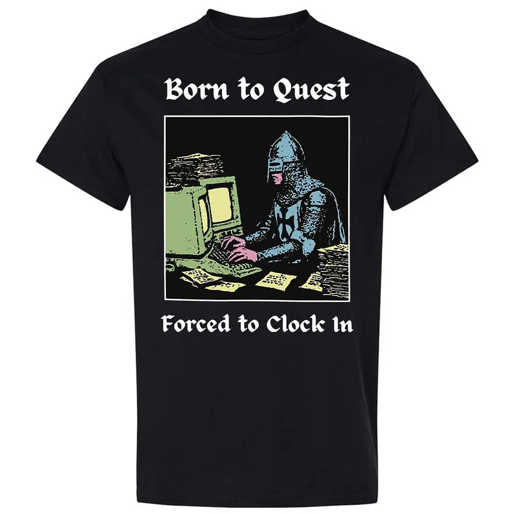 Born to Quest Forced to Clock In - Black - 1