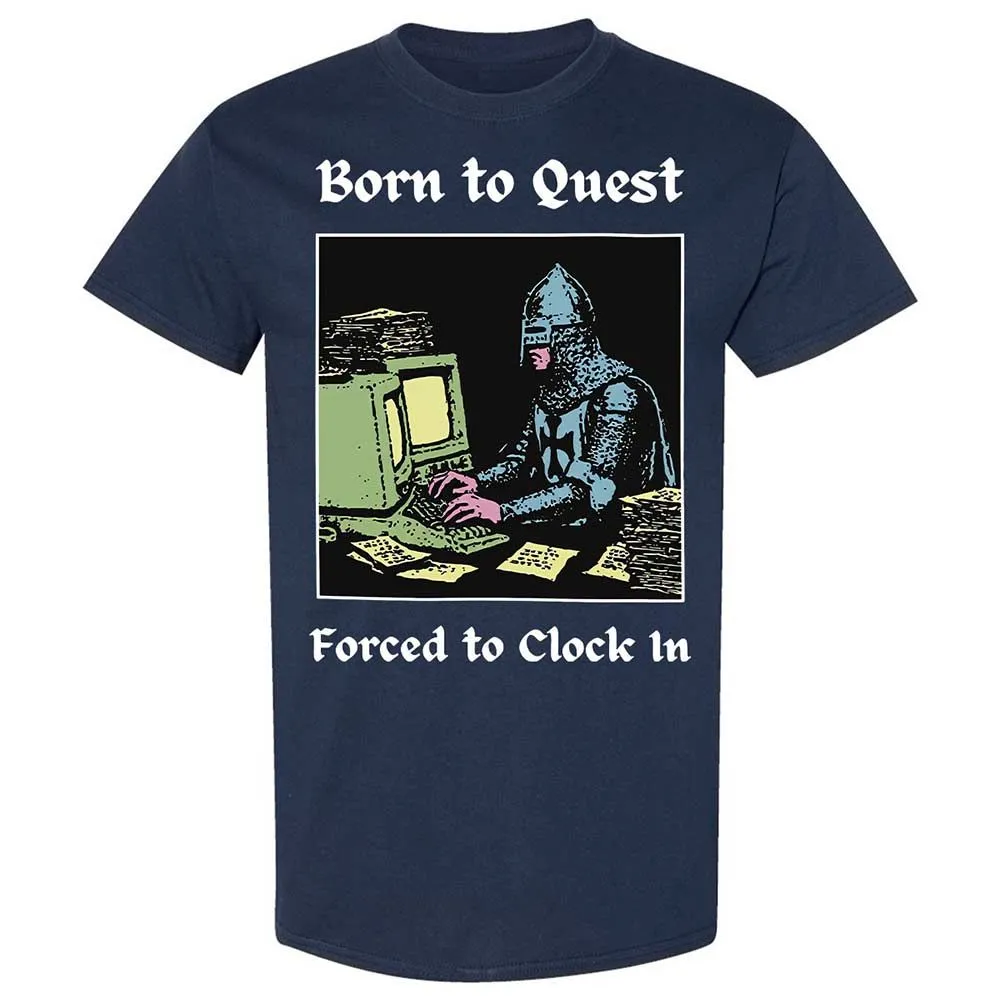 Born to Quest Forced to Clock In - Navy - 2