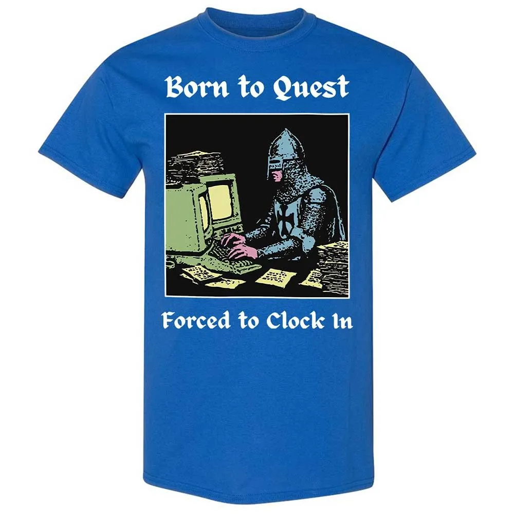 Born to Quest Forced to Clock In - Royal - 3