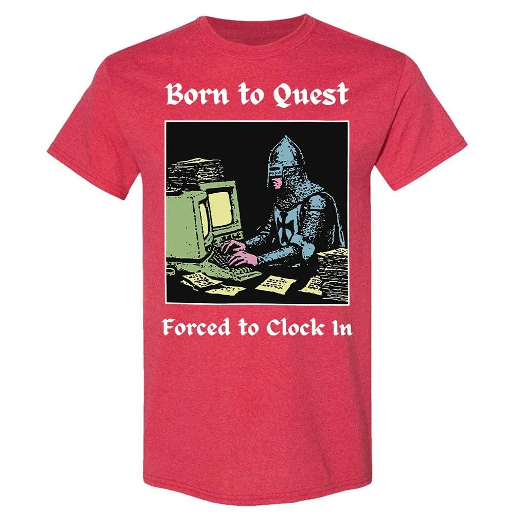 Born to Quest Forced to Clock In - Heather Red - 11