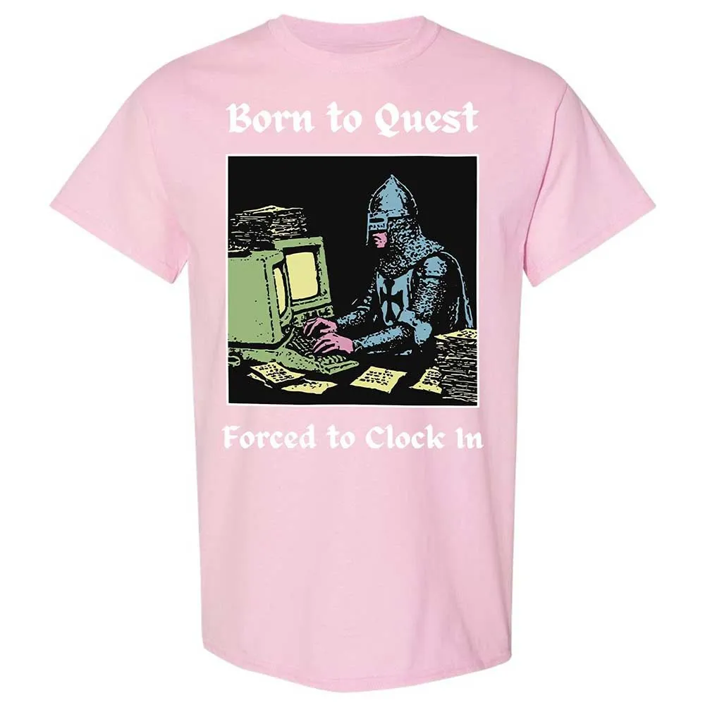 Born to Quest Forced to Clock In - Light Pink - 14