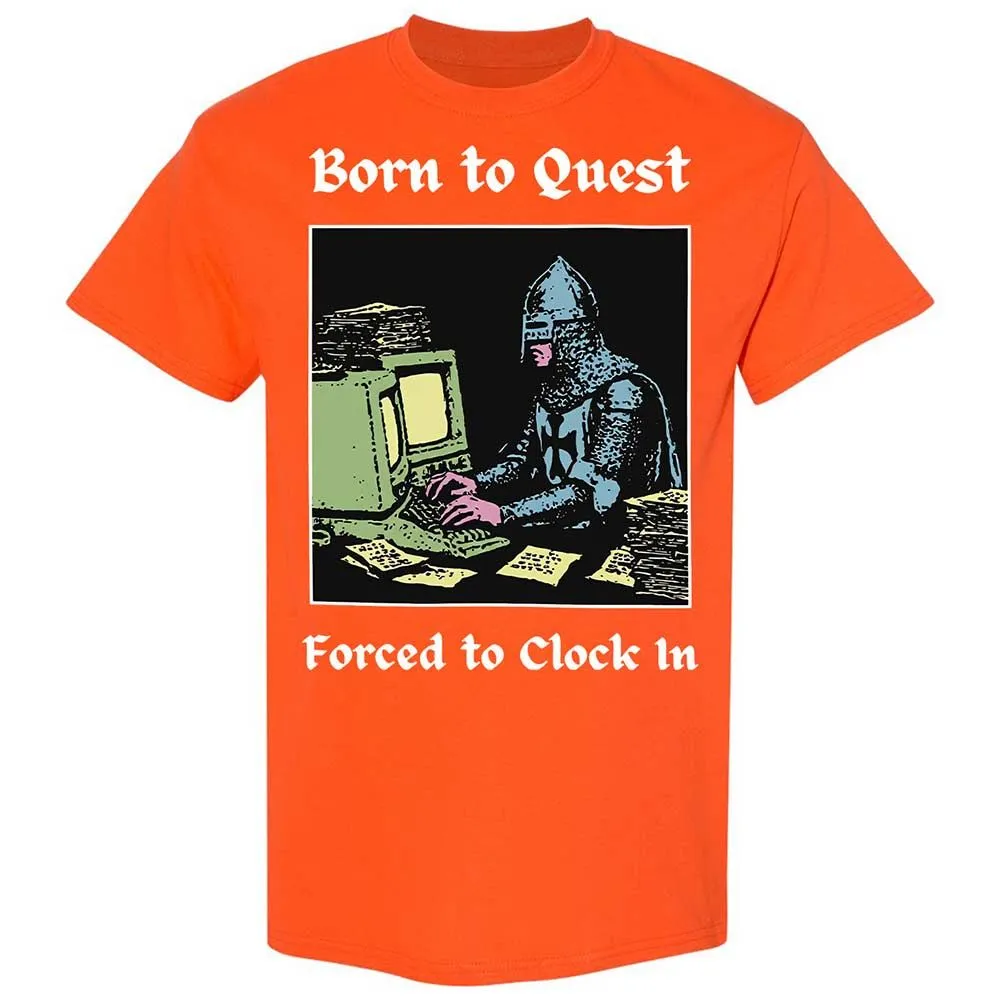 Born to Quest Forced to Clock In - Orange - 17