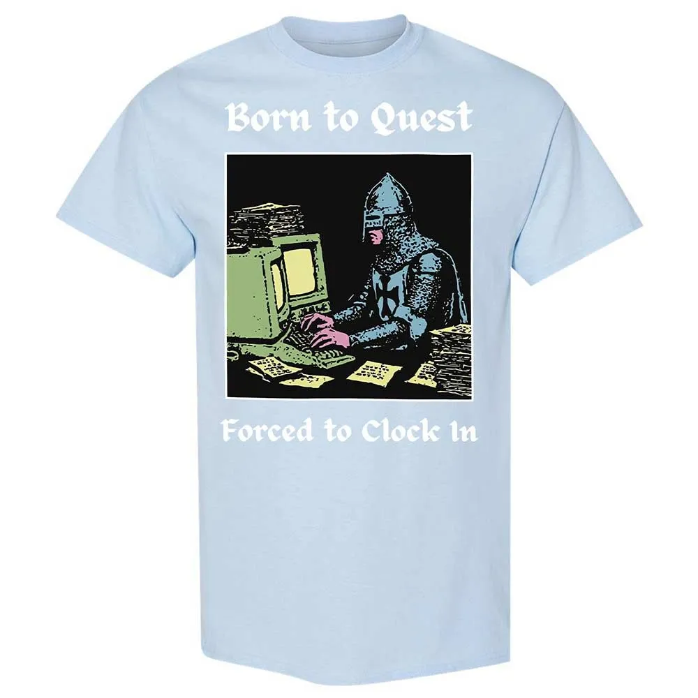 Born to Quest Forced to Clock In - Light Blue - 20