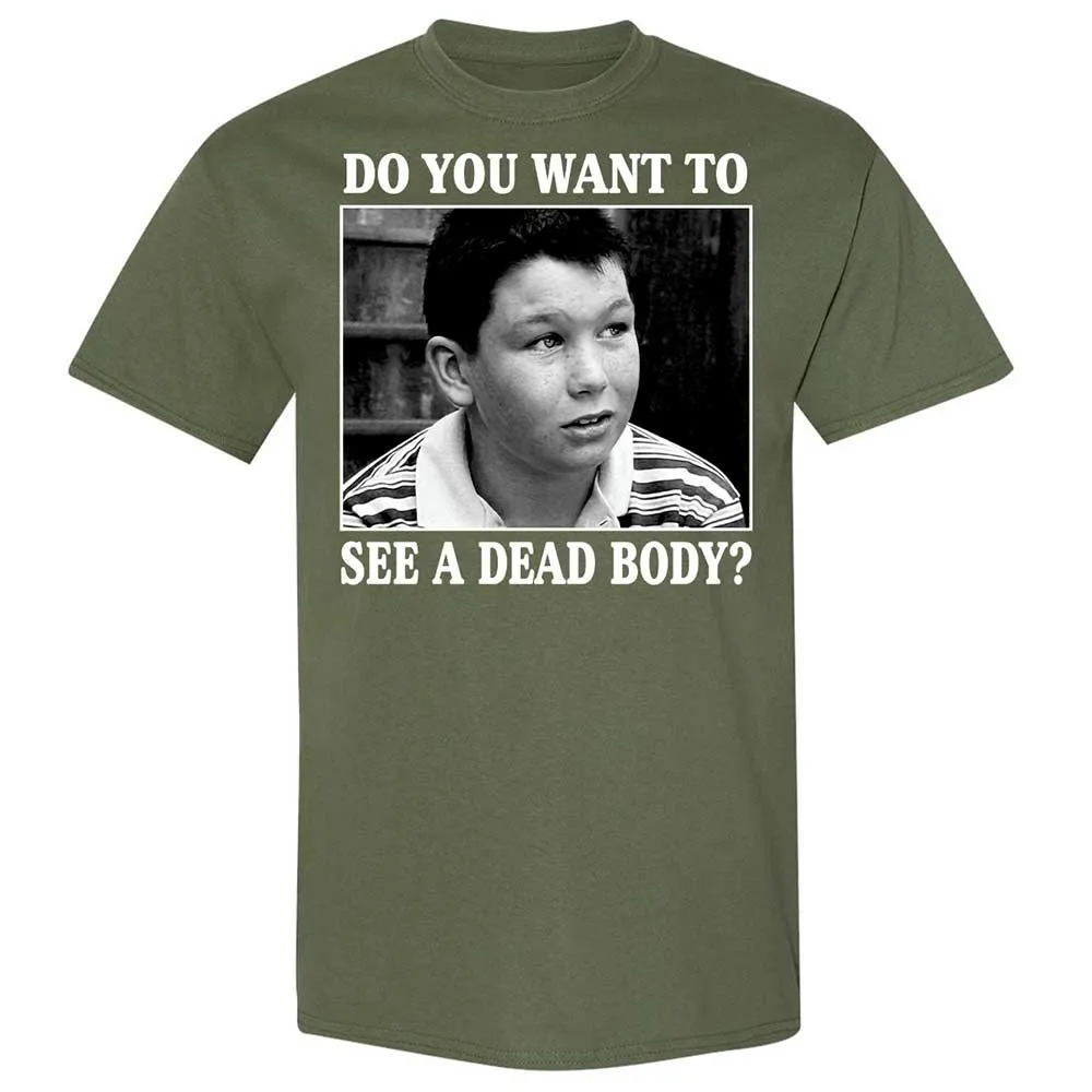 You Want To See A Dead Body - Military Green - 9