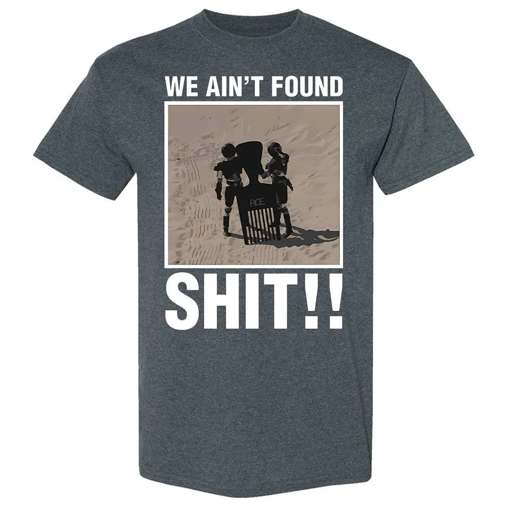 We Ain't Found Shit - Dark Heather - 6