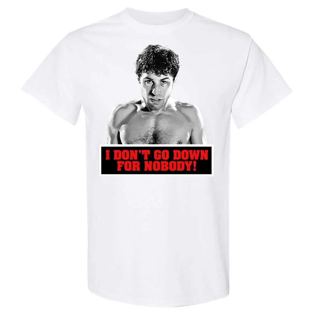 I don't go down for nobody - White - 16