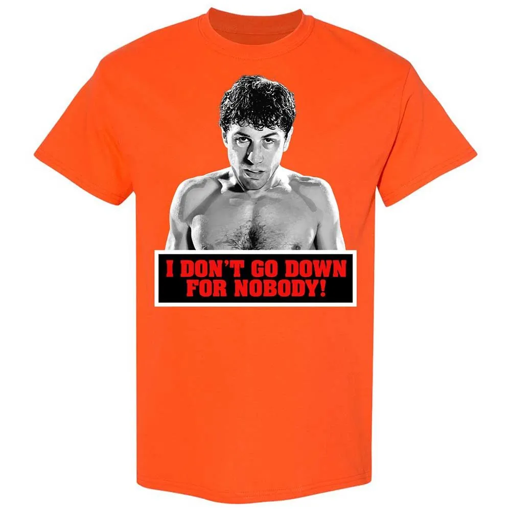 I don't go down for nobody - Orange - 17