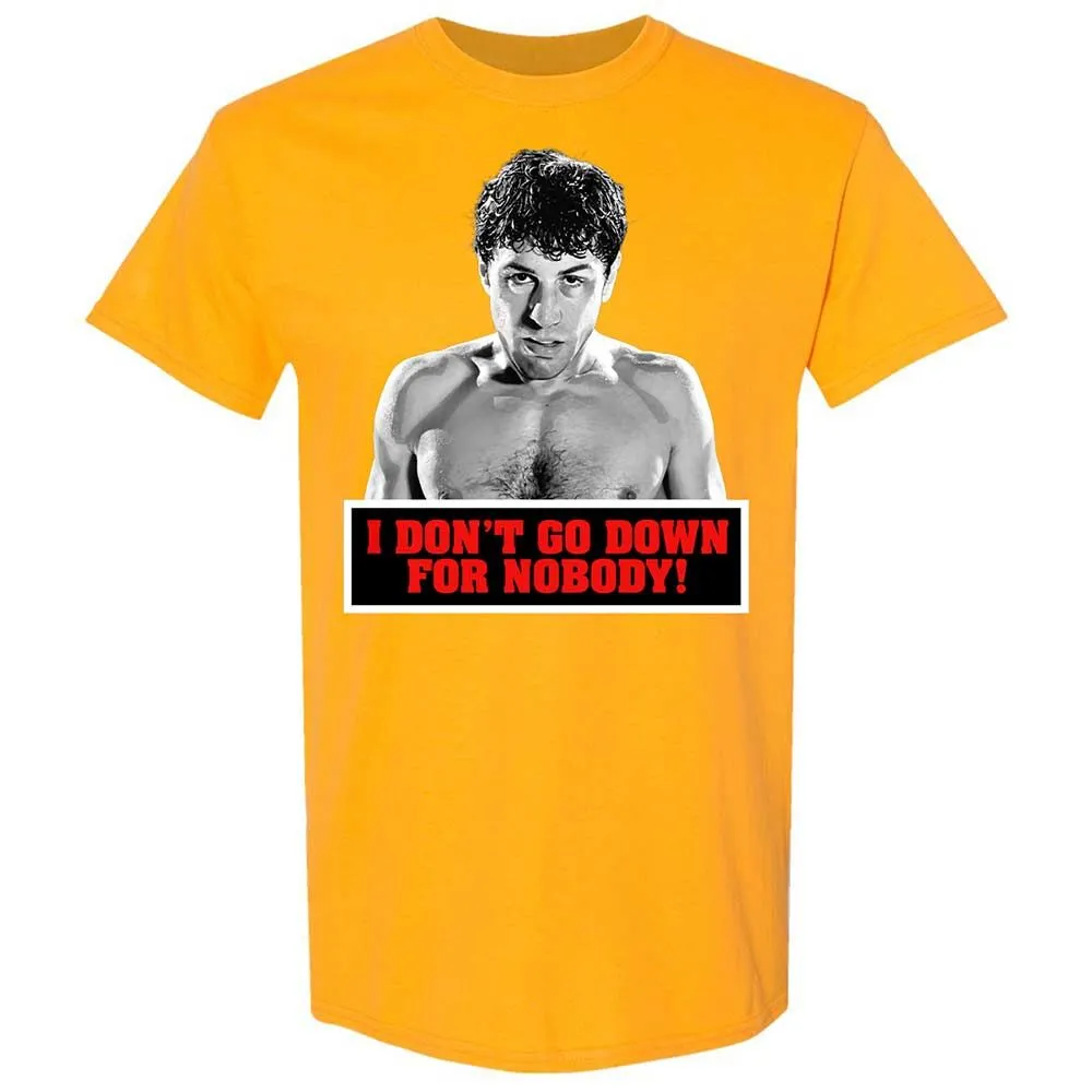 I don't go down for nobody - Gold - 18