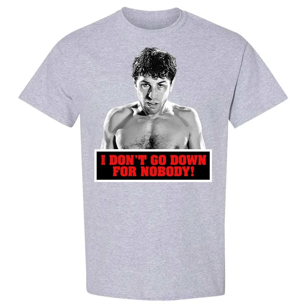 I don't go down for nobody - Sport Grey - 21