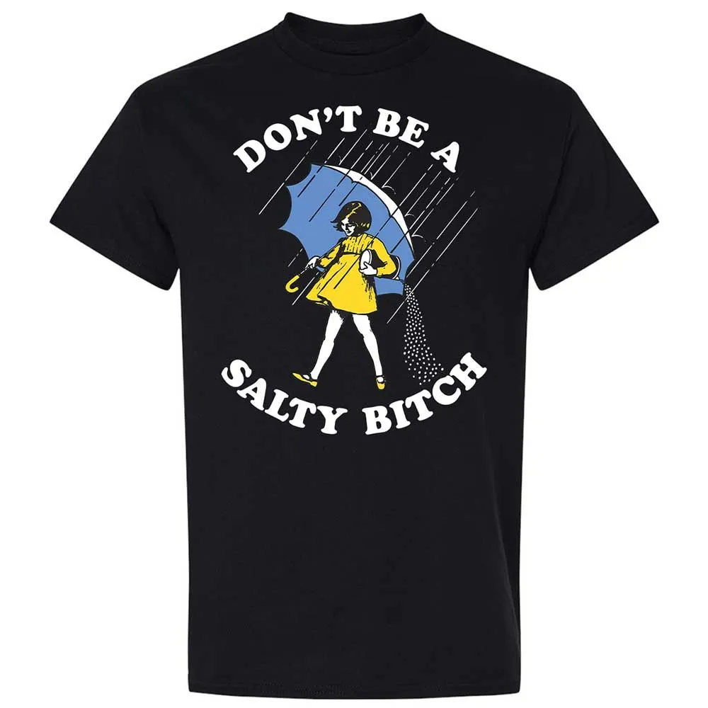 Don't Be A Salty Bitch - Black - 1
