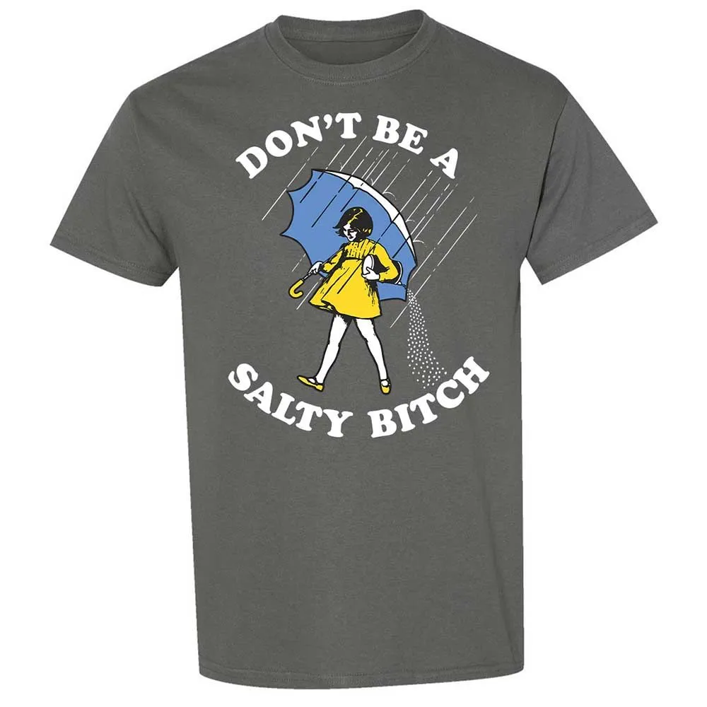 Don't Be A Salty Bitch - Charcoal - 4
