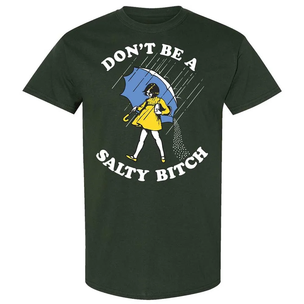 Don't Be A Salty Bitch - Forest Green - 5