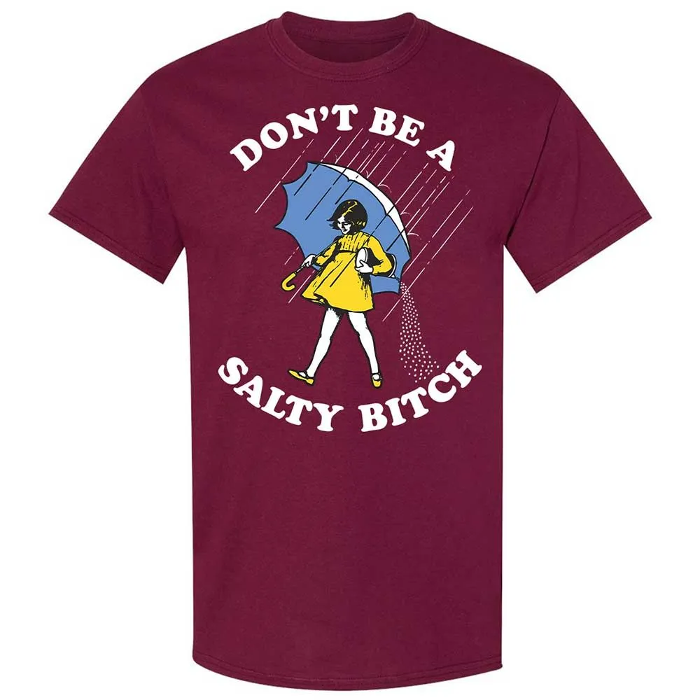 Don't Be A Salty Bitch - Maroon - 8