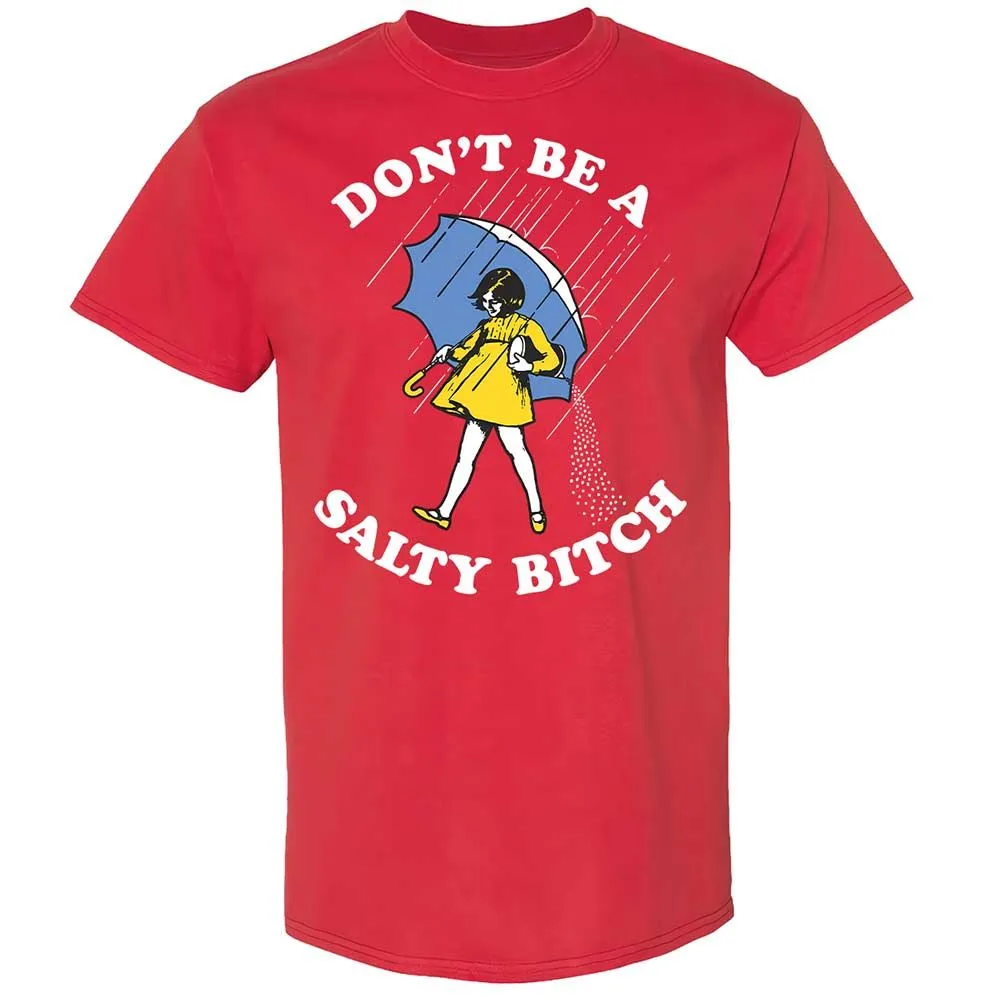 Don't Be A Salty Bitch - Red - 10
