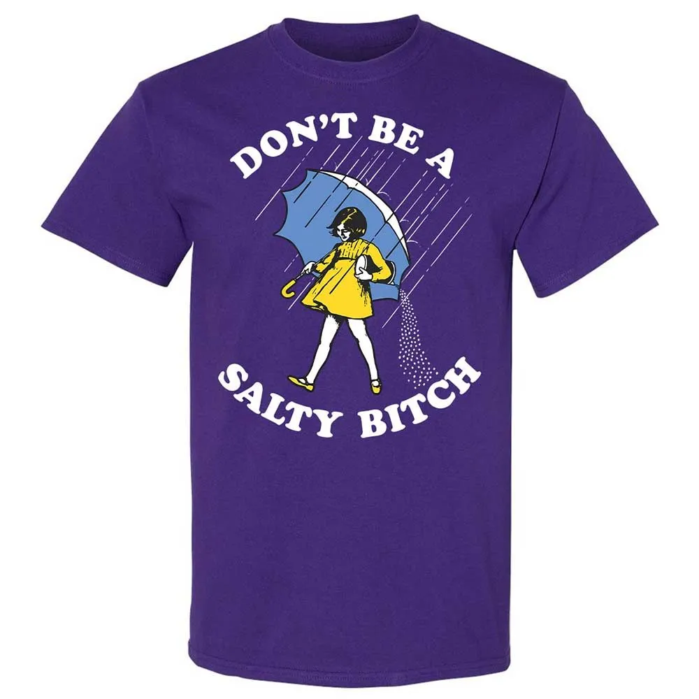 Don't Be A Salty Bitch - Purple - 12