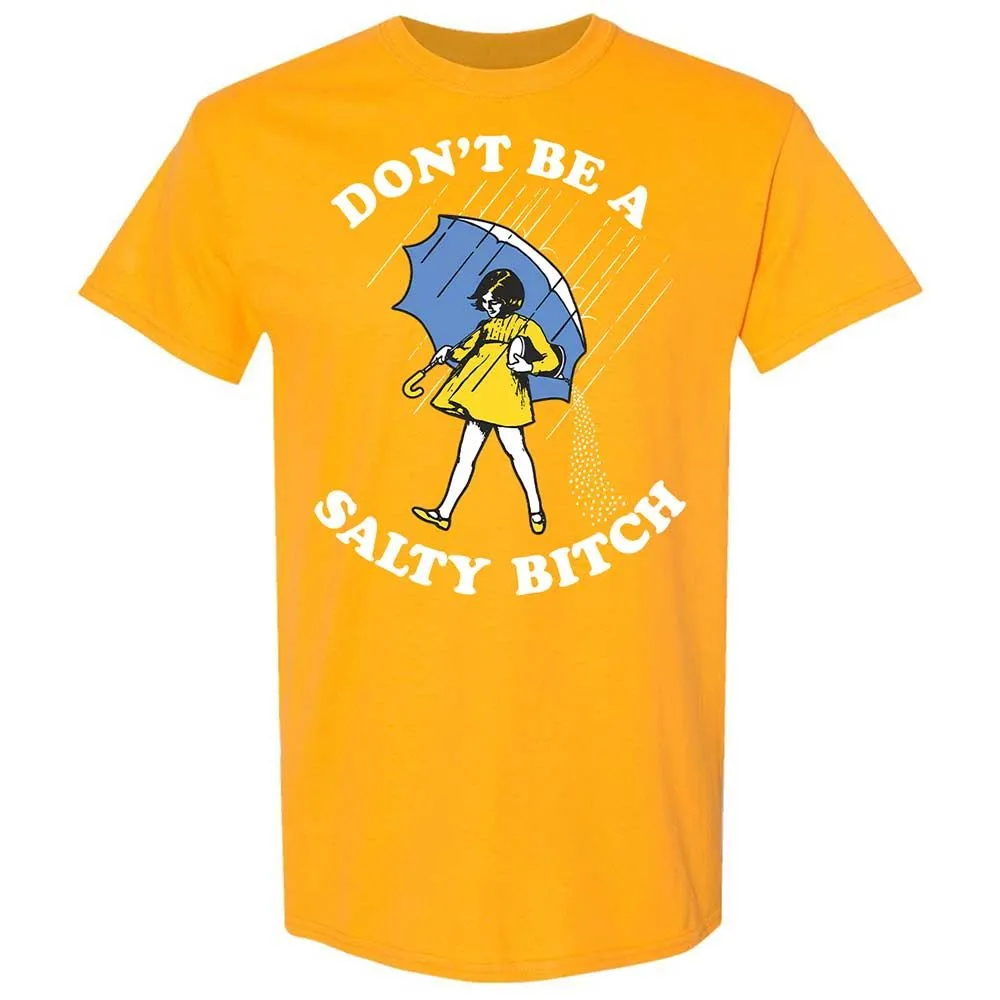 Don't Be A Salty Bitch - Gold - 18