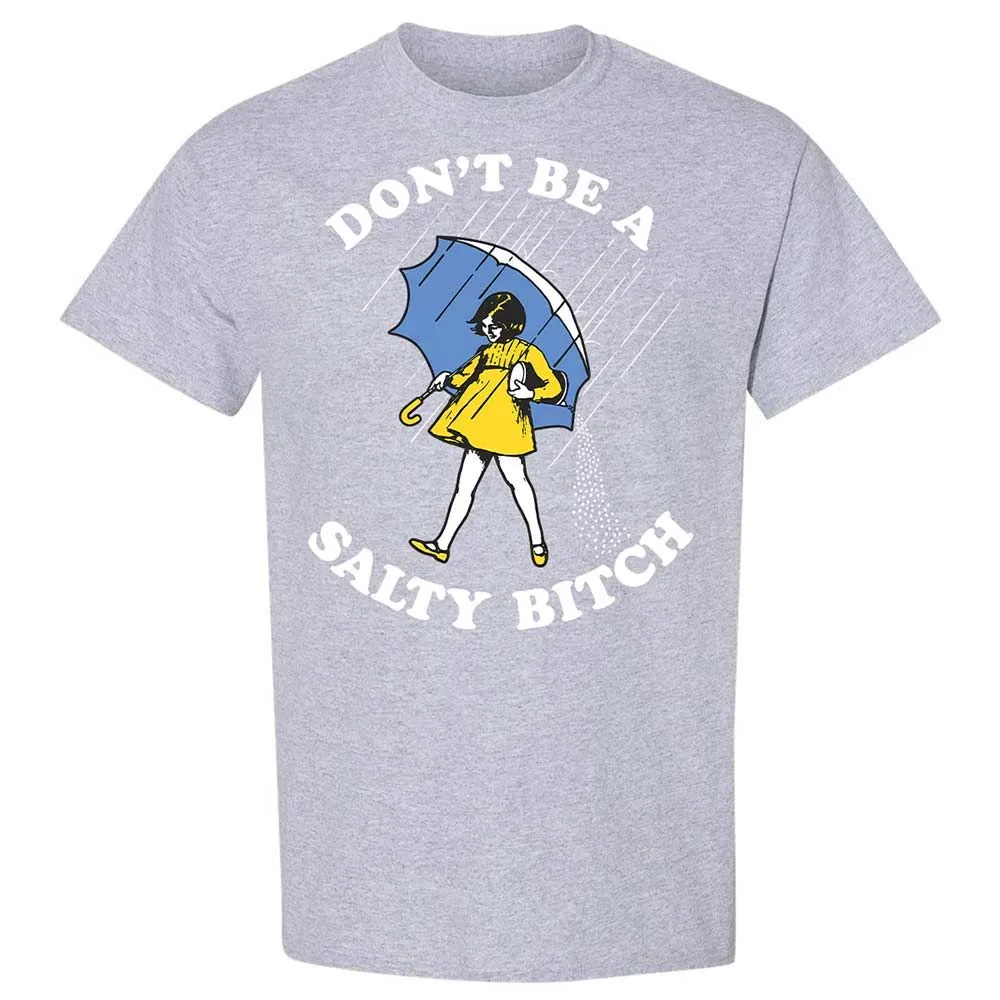 Don't Be A Salty Bitch - Sport Grey - 21