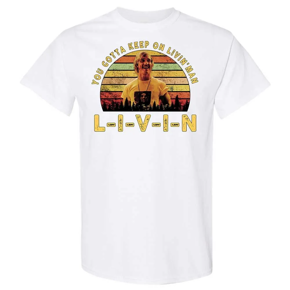You Gotta Keep On Livin - White - 16