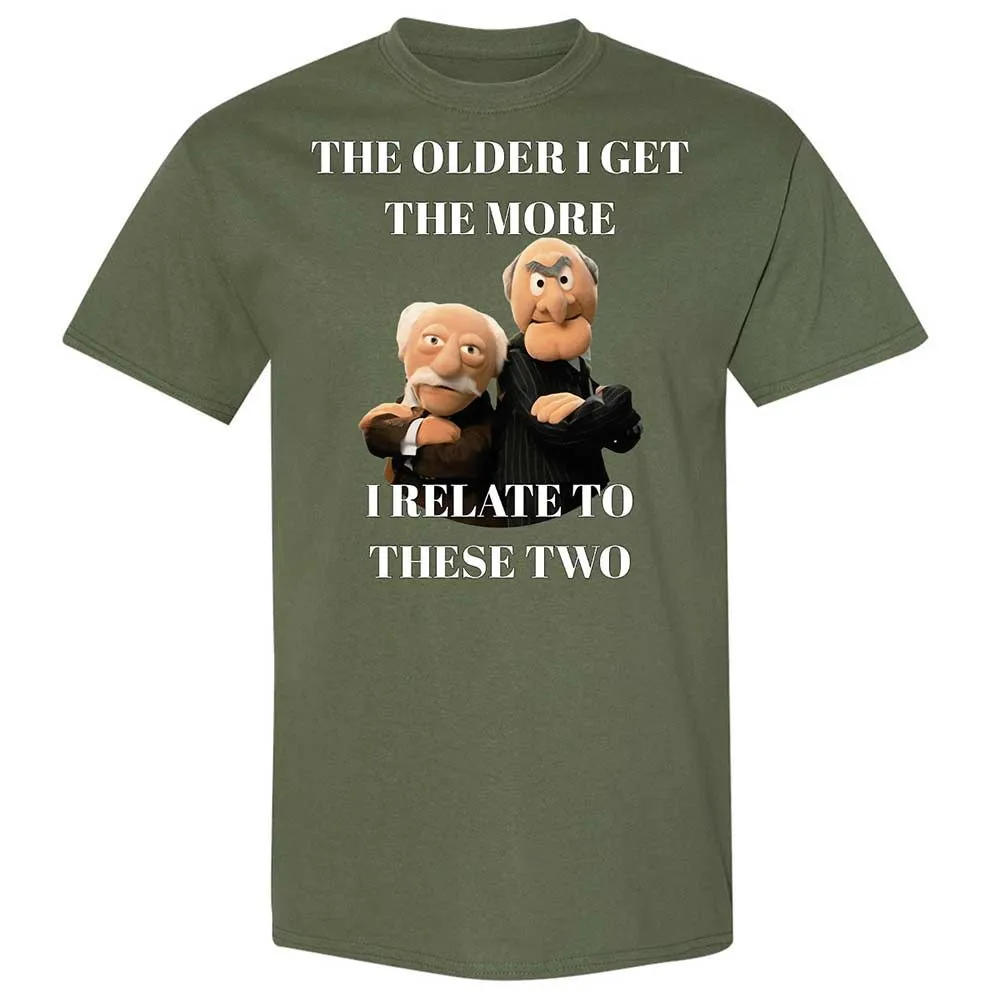 The older I get the more I relate to these two - Military Green - 9